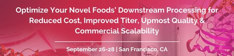 Downstream Processing for Alternative Proteins & Cellular Agriculture Summit