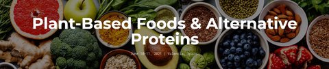 Plant-Based Foods and Alternative Proteins Summit