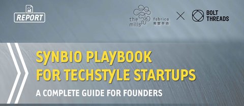 The Mills Fabrica and Bolt Threads Release Synbio Playbook for Techstyle Startups: A Complete Guide for Founders